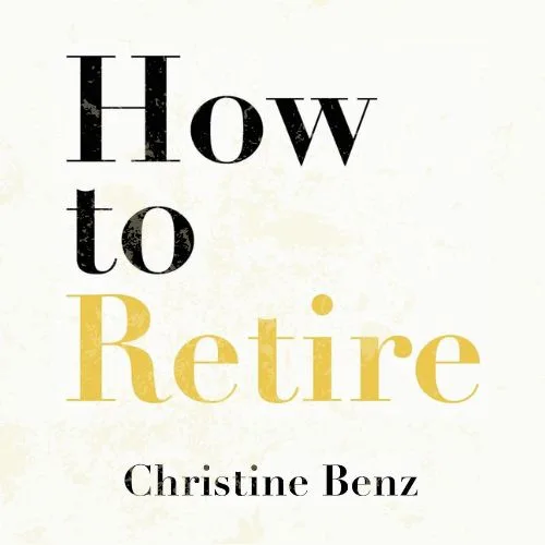 how-to-retire-christine-benz-book-summary-book-cover