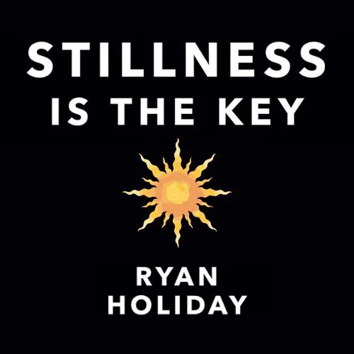 stillness-is-the-key-ryan-holiday-book-summary-book-cover