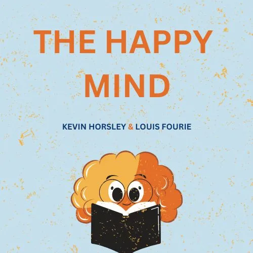 the-happy-mind-kevin-horsley-and-louis-fourie-book-summary-book-cover
