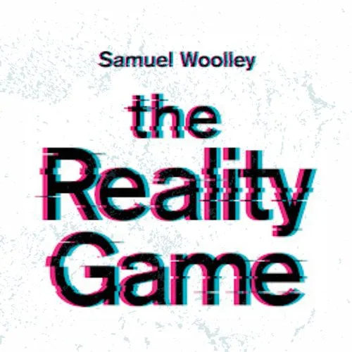 the-reality-game-samuel-woolley-book-summary-book-cover