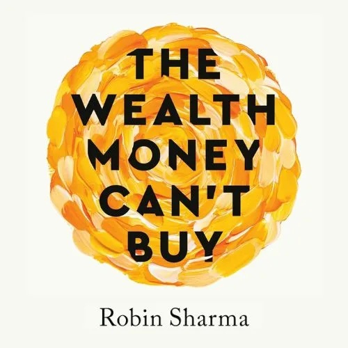 the-wealth-money-can't-buy-robin-sharma-book-summary-book-cover