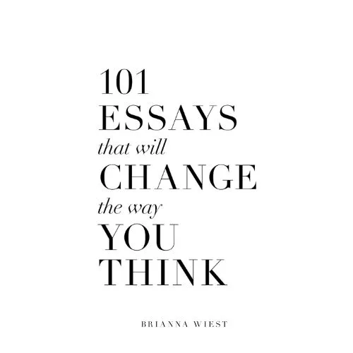 101-essays-that-will-change-the-way-you-think-brianna-wiest-book-summary-book-cover