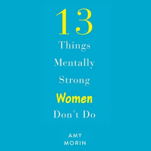 13-things-mentally-strong-women-don't-do-amy-morin-book-summary-book-cover