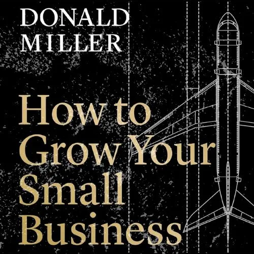 how-to-grow-your-small-business-donald-miller-book-summary-book-cover