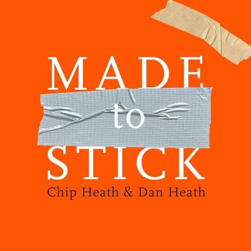 made-to-stick-chip-heath-and-dan-heath-book-summary-book-cover
