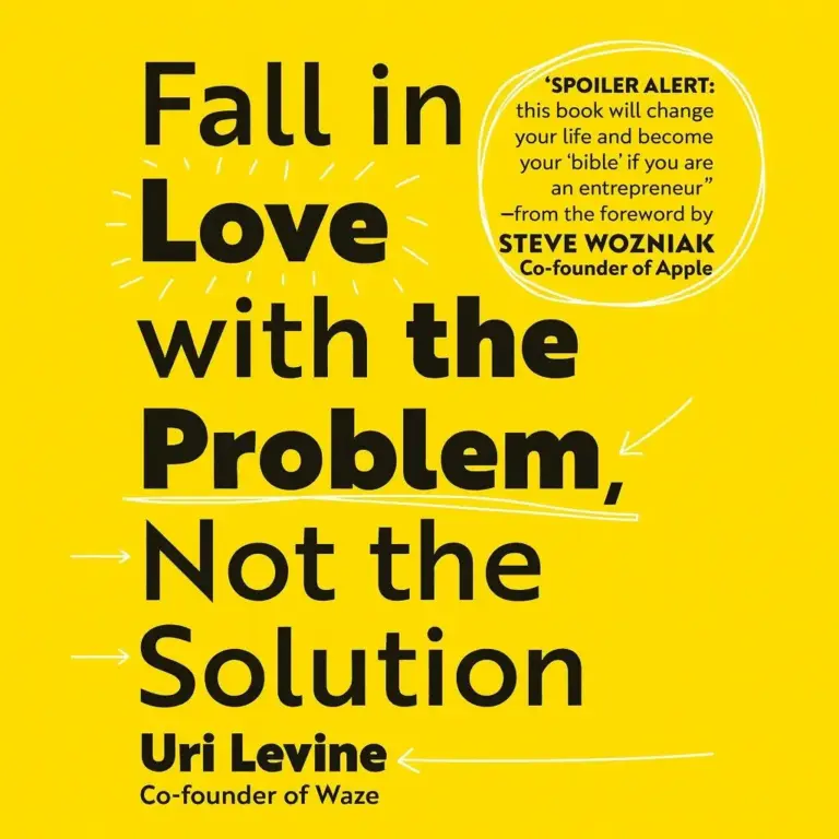 Fall in Love with the Problem, Not the Solution